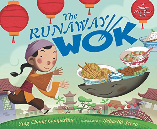 The Runaway Wok: A Chinese New Year Tale