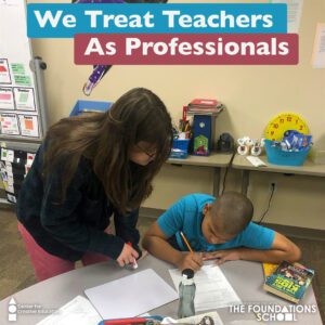 We highly value the notion of treating teachers as professionals.